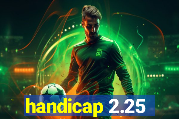 handicap 2.25